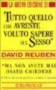 Copertina libro <b>Tutto quello che avreste voluto sapere sul sesso ... ma non avete mai osato chiedere<br></b>(titolo originale o altro titolo: <i>Everything you always wanted to know about sex but were afraid to ask. -</i>)