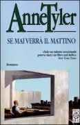 Copertina libro <b>Se mai verrà il mattino<br></b>(titolo originale o altro titolo: <i>If morning ever comes</i>)