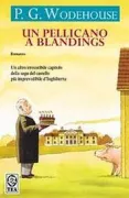 Copertina libro <b>Un pellicano a Blandings<br></b>(titolo originale o altro titolo: <i>A pelican at Blandings</i>)