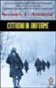 Copertina libro <b>Cittadini in uniforme<br></b>(titolo originale o altro titolo: <i>Citizen soldiers</i>)