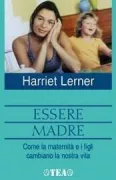 Copertina libro <b>Essere madre<br></b>(titolo originale o altro titolo: <i>The mother dance</i>)
