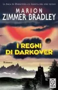 Copertina libro <b>I regni di Darkover<br></b>(titolo originale o altro titolo: <i>Thendara house. -</i>)