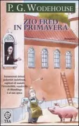 Copertina libro <b>Zio Fred in primavera<br></b>(titolo originale o altro titolo: <i>Uncle Fred in the springtime</i>)