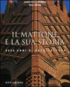 Copertina libro <b>Il mattone e la sua storia<br></b>(titolo originale o altro titolo: <i>Brick. A world history</i>)