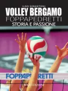 Copertina libro <b>Volley Bergamo Foppapedretti</b>