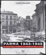 Copertina libro <b>Parma 1943-1945</b>