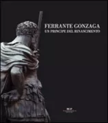 Copertina libro <b>Ferrante Gonzaga, un principe del Rinascimento</b>