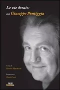 Copertina libro <b>Le vie dorate: con Giuseppe Pontiggia</b>