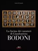 Copertina libro <b>La fucina dei caratteri di Giambattista Bodoni</b>
