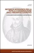 Copertina libro <b>Metodi di intervento per la tutela e conservazione degli archivi ecclesiastici</b>