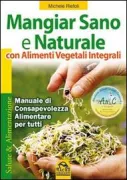 Copertina libro <b>Mangiar sano e naturale con alimenti vegetali integrali</b>