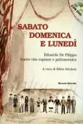 Copertina libro <b>Sabato, domenica e lunedì: Eduardo De Filippo, teatro vita copione e palcoscenico</b>