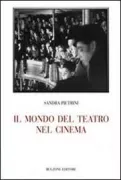 Copertina libro <b>Il mondo del teatro nel cinema</b>