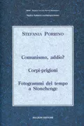 Copertina libro <b>Comunismo addio? Corpi-prigioni Fotogrammi del tempo a Stonehenge</b>
