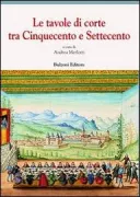 Copertina libro <b>Le tavole di corte tra Cinquecento e Settecento</b>