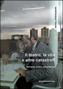 Copertina libro <b>Il teatro, la vita e altre catastrofi</b>