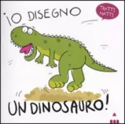 Copertina libro <b>Io disegno un dinosauro!</b>
