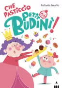 Copertina libro <b>Che pasticcio Petit Budinì!</b>