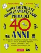 Copertina libro <b>Cosa dovreste assolutamente fare prima dei 40 anni<br></b>(titolo originale o altro titolo: <i>Things to do before you're 40</i>)
