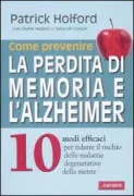 Copertina libro <b>Come prevenire la perdita di memoria e l'Alzheimer<br></b>(titolo originale o altro titolo: <i>The Alzheimers prevention plan</i>)
