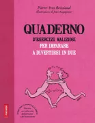 Copertina libro <b>Quaderno d'esercizi maliziosi per imparare a divertirsi in due<br></b>(titolo originale o altro titolo: <i>Petit cahier d'exercices câlins coquins pour s'amuser à deux</i>)