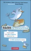 Copertina libro <b>Twitteconomia<br></b>(titolo originale o altro titolo: <i>Tweetonomics</i>)
