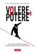 Copertina libro <b>Volere e potere<br></b>(titolo originale o altro titolo: <i>Willpower</i>)