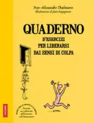 Copertina libro <b>Quaderno d'esercizi per liberarsi dai sensi di colpa<br></b>(titolo originale o altro titolo: <i>Petit chaier d'exercises pour vivre libre et cesser de culpabiliser</i>)