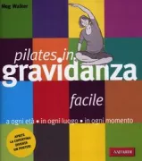 Copertina libro <b>Pilates in gravidanza facile<br></b>(titolo originale o altro titolo: <i>Easy pilates for pregnancy</i>)