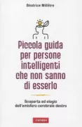Copertina libro <b>Piccola guida per persone intelligenti che non sanno di esserlo<br></b>(titolo originale o altro titolo: <i>Petit guide à l'usage des gens intelligents qui ne se trouvent pas très doués</i>)