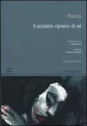 Copertina libro <b>Il soldato ripieno di sé<br></b>(titolo originale o altro titolo: <i>Miles gloriosus</i>)