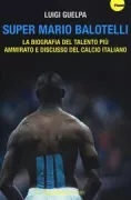 Copertina libro <b>Super Mario Balotelli</b>