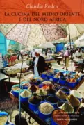 Copertina libro <b>La cucina del Medio Oriente e del Nord Africa<br></b>(titolo originale o altro titolo: <i>A new book of Middle Eastern food. -</i>)
