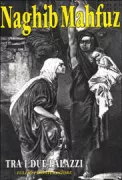Copertina libro <b>Tra i due palazzi<br></b>(titolo originale o altro titolo: <i>Bain el-Qasrain</i>)