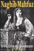 Copertina libro <b>Il palazzo del desiderio<br></b>(titolo originale o altro titolo: <i>Qasr al-Shawq. -</i>)