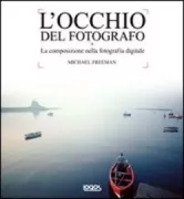 Copertina libro <b>L'occhio del fotografo<br></b>(titolo originale o altro titolo: <i>Photographers eye</i>)