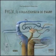 Copertina libro <b>Felix, il collezionista di paure<br></b>(titolo originale o altro titolo: <i>Fiz, o coleccionista de medos</i>)