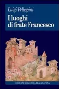 Copertina libro <b>I luoghi di frate Francesco</b>
