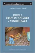 Copertina libro <b>Intorno a francescanesimo e minoritismo</b>