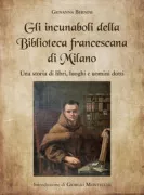 Copertina libro <b>Gli incunaboli della Biblioteca francescana di Milano</b>