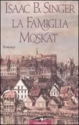Copertina libro <b>La famiglia Moskat<br></b>(titolo originale o altro titolo: <i>Die familje Moshkat</i>)