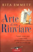 Copertina libro <b>L'arte di non rinviare<br></b>(titolo originale o altro titolo: <i>The procrastinatorʼs handbook</i>)