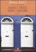 Copertina libro <b>Amici miei, miei amori<br></b>(titolo originale o altro titolo: <i>Mes amis, mes amours</i>)