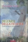 Copertina libro <b>Dell'arte della felicità<br></b>(titolo originale o altro titolo: <i>L'art du bonheur</i>)