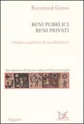 Copertina libro <b>Beni pubblici beni privati<br></b>(titolo originale o altro titolo: <i>Public goods, private goods</i>)