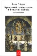 Copertina libro <b>Il processo di canonizzazione di Bernardino da Siena</b>