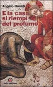 Copertina libro <b>E la casa di riempì del profumo</b>