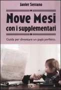 Copertina libro <b>Nove mesi con i supplementari<br></b>(titolo originale o altro titolo: <i>Papà, el niño tambiés es tuyo</i>)