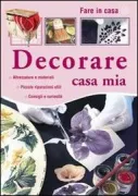 Copertina libro <b>Decorare casa mia</b>