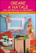 Copertina libro <b>Creare a Natale con materiale di recupero</b>